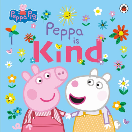 Book cover of: Peppa Pig: Peppa Is Kind. By: Peppa Pig