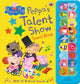 Book cover of: Peppa Pig: Peppa's Talent Show. By: Peppa Pig