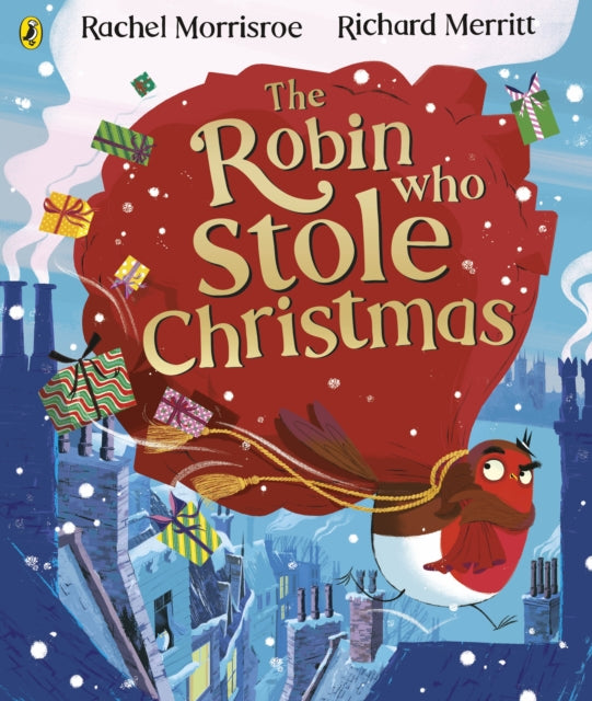 Robin Who Stole Christmas, Discover this funny festive picture book 9780241489048 Rachel Morrisroe