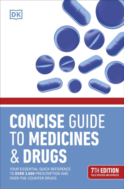 Book cover of: Concise Guide to Medicine & Drugs 7th Edition. By: DK Publishing