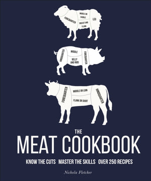 Meat Cookbook, Know the Cuts, Master the Skills, over 250 Recipes