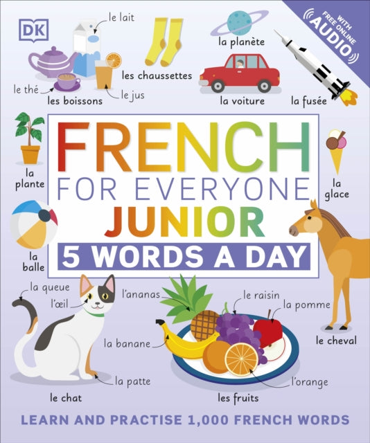 French for Everyone Junior 5 Words a Day, Learn and Practise 1,000 French Words 9780241491393 DK Publishing