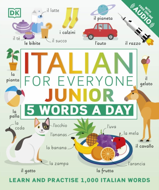 Italian for Everyone Junior 5 Words a Day, Learn and Practise 1,000 Italian Words 9780241491409 DK Publishing