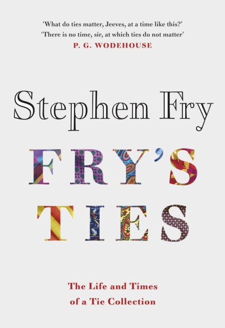 Book cover of: Fry's Ties. By: Stephen Fry