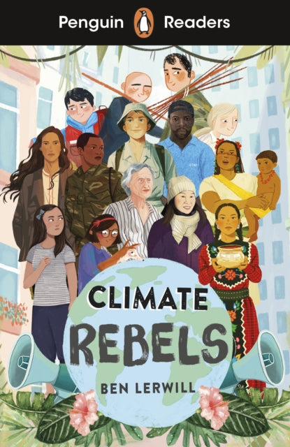 Penguin Readers Level 2: Climate Rebels (ELT Graded Reader), Abridged Edition 9780241493090 Ben Lerwill