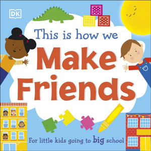 This Is How We Make Friends, For little kids going to big school