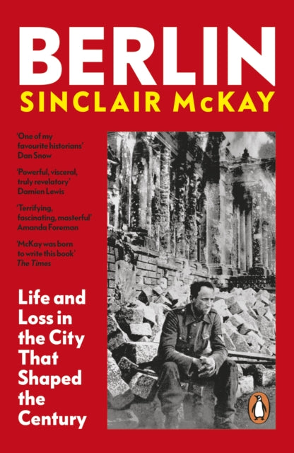 Berlin, Life and Loss in the City That Shaped the Century