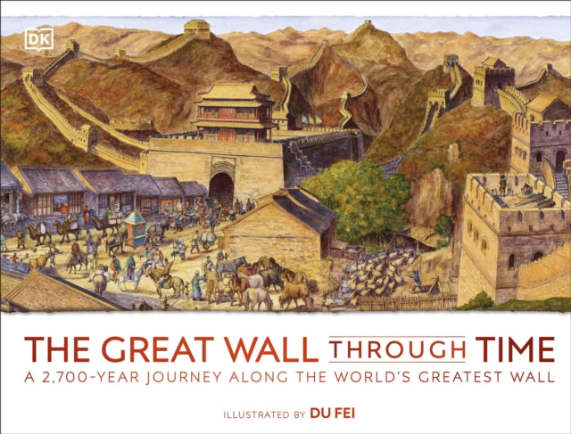 Book cover of: Great Wall Through Time. By: DK Publishing