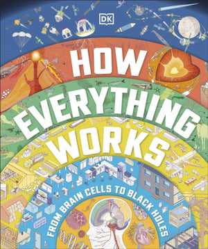 How Everything Works, From Brain Cells to Black Holes