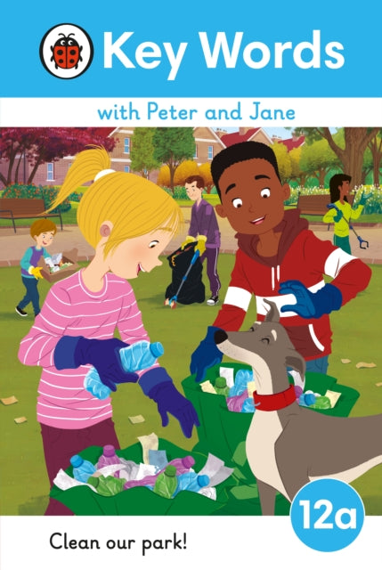Book cover of: Key Words with Peter and Jane Level 12a – Clean Our Park!. By: Ladybird