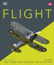 Flight, The Complete History of Aviation 9780241515747 DK Publishing
