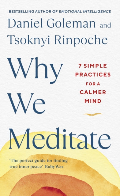 Why We Meditate, 7 Simple Practices for a Calmer Mind 9780241527870 Daniel Goleman