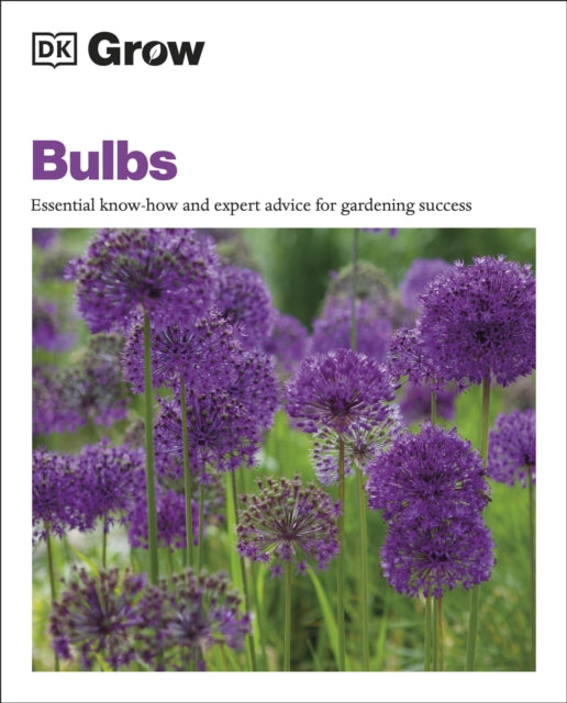 Book cover of: Grow Bulbs. By: DK Publishing