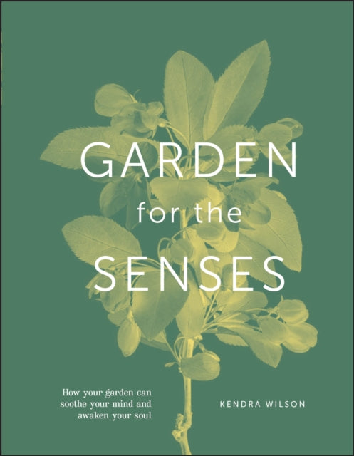 Book cover of: Garden for the Senses. By: Kendra Wilson