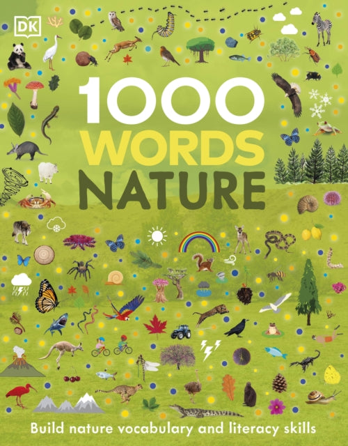 1000 Words: Nature, Build Nature Vocabulary and Literacy Skills 9780241533383 DK Publishing