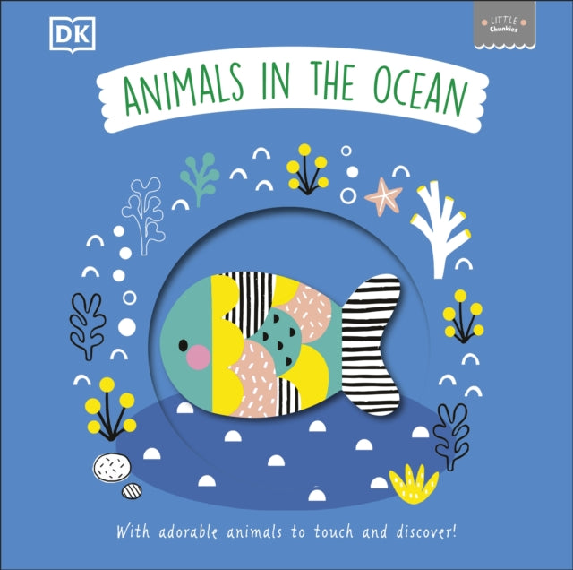 Book cover of: Little Chunkies: Animals in the Ocean. By: DK Publishing
