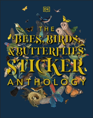 Bees, Birds & Butterflies Sticker Anthology, With More Than 1,000 Vintage Stickers