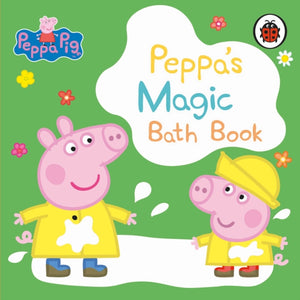 Peppa Pig: Peppa's Magic Bath Book, A Colour-Changing Book