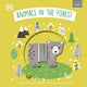Book cover of: Little Chunkies: Animals in the Forest. By: DK Publishing