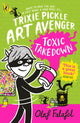 Trixie Pickle Art Avenger: Toxic Takedown 9780241537664 Olaf Falafel