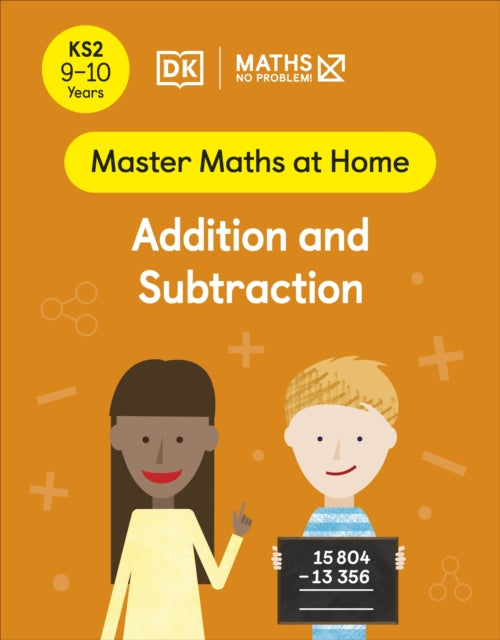 Book cover of: Maths — No Problem! Addition and Subtraction, Ages 9-10 (Key Stage 2). By: Maths -- No Problem!