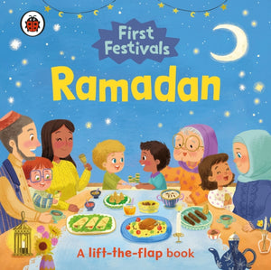 First Festivals: Ramadan, A Lift-the-Flap Book