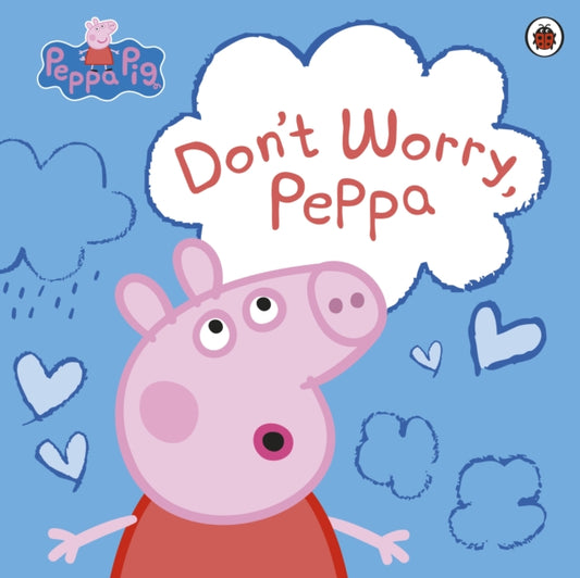 Book cover of: Peppa Pig: Don't Worry, Peppa. By: Peppa Pig