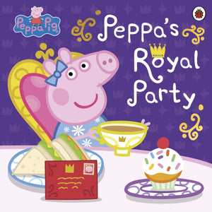 Peppa Pig: Peppa's Royal Party, Celebrate A Royal Weekend