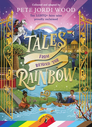 Tales From Beyond the Rainbow, Ten LGBTQ+ fairy tales proudly reclaimed