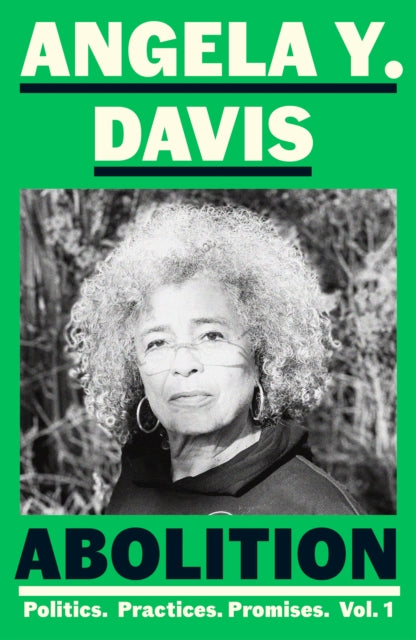 Book cover of: Abolition: Politics, Practices, Promises, Vol. 1. By: Angela Y. Davis