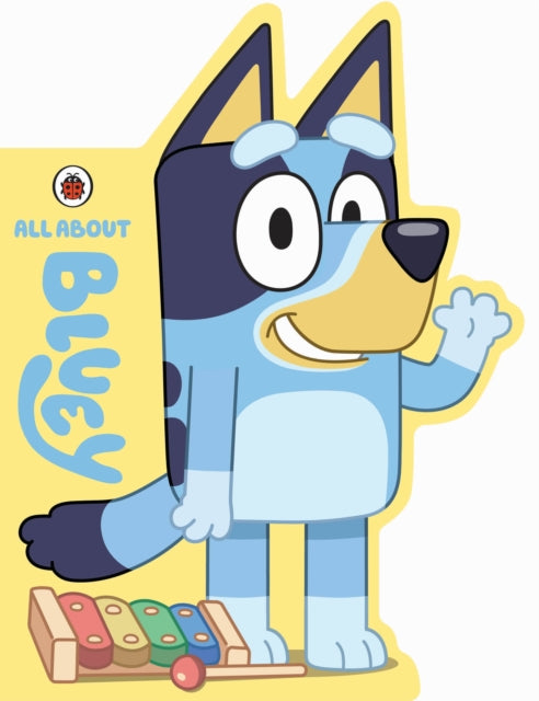 Book cover of: Bluey: All About Bluey. By: Bluey