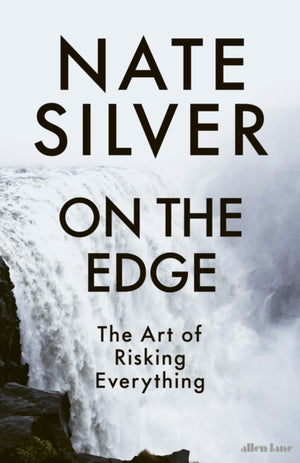 On the Edge, The Art of Risking Everything