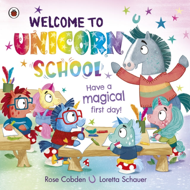 Welcome to Unicorn School, Have a magical first day! 9780241559130 Rose Cobden