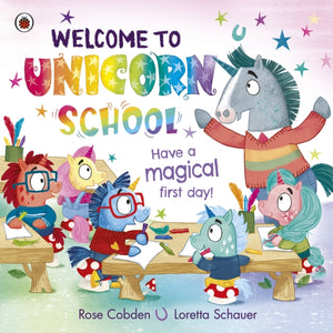 Welcome to Unicorn School, Have a magical first day!