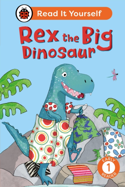 Book cover of: Rex the Big Dinosaur: Read It Yourself - Level 1 Early Reader. By: Ladybird