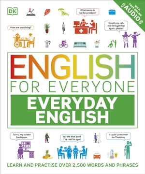 English for Everyone Everyday English, Learn and Practise Over 2,500 Words and Phrases