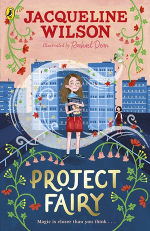 Project Fairy, Discover a brand new magical adventure from Jacqueline Wilson