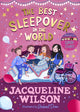Book cover of: Best Sleepover in the World. By: Jacqueline Wilson