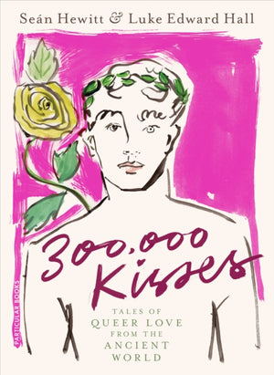 300,000 Kisses, Tales of Queer Love from the Ancient World