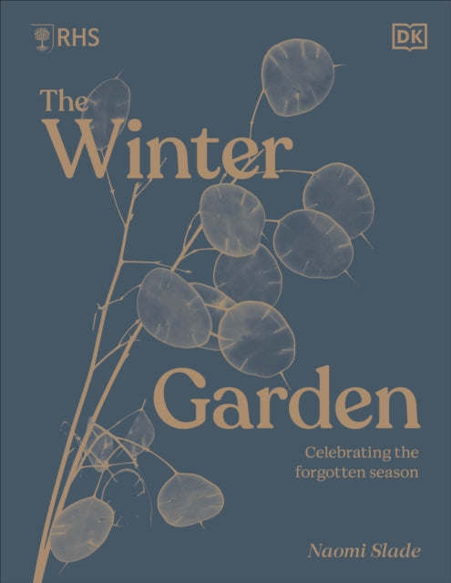 RHS The Winter Garden, Celebrating the Forgotten Season 9780241575857 Naomi Slade