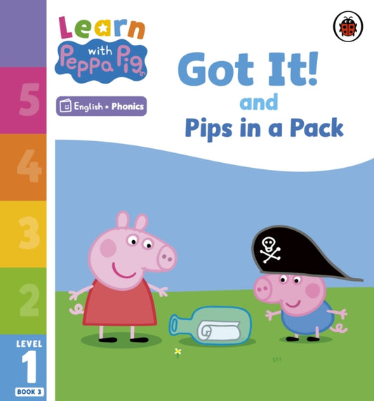 Book cover of: Learn with Peppa Phonics Level 1 Book 3 – Got It! and Pips in a Pack (Phonics Reader). By: Peppa Pig