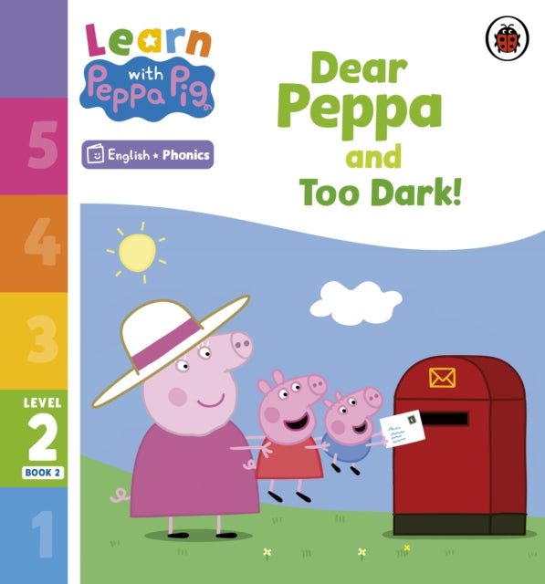 Book cover of: Learn with Peppa Phonics Level 2 Book 2 – Dear Peppa and Too Dark! (Phonics Reader). By: Peppa Pig