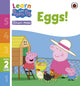 Book cover of: Learn with Peppa Phonics Level 2 Book 10 – Eggs! (Phonics Reader). By: Peppa Pig