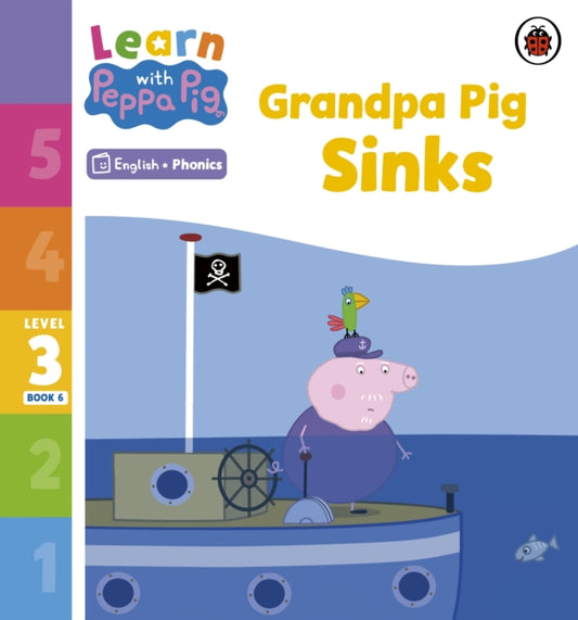 Book cover of: Learn with Peppa Phonics Level 3 Book 6 – Grandpa Pig Sinks (Phonics Reader). By: Peppa Pig