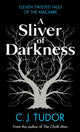 Book cover of: Sliver of Darkness. By: C. J. Tudor