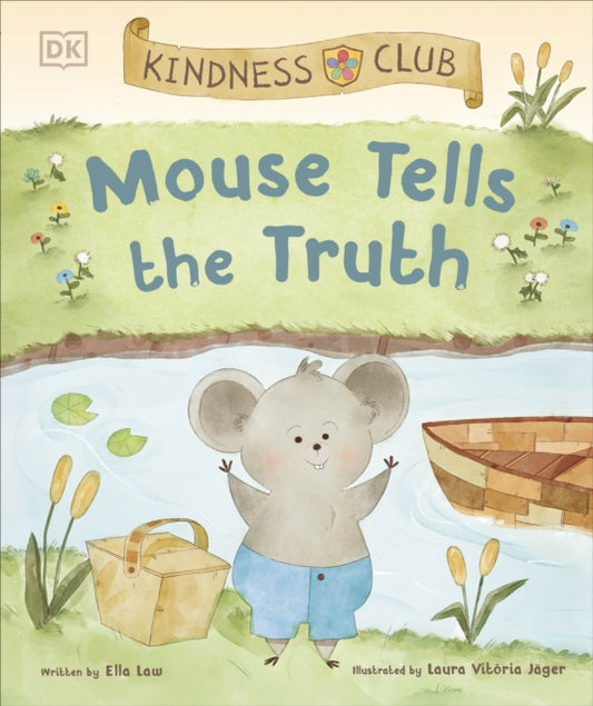 Book cover of: Kindness Club Mouse Tells the Truth. By: Ella Law