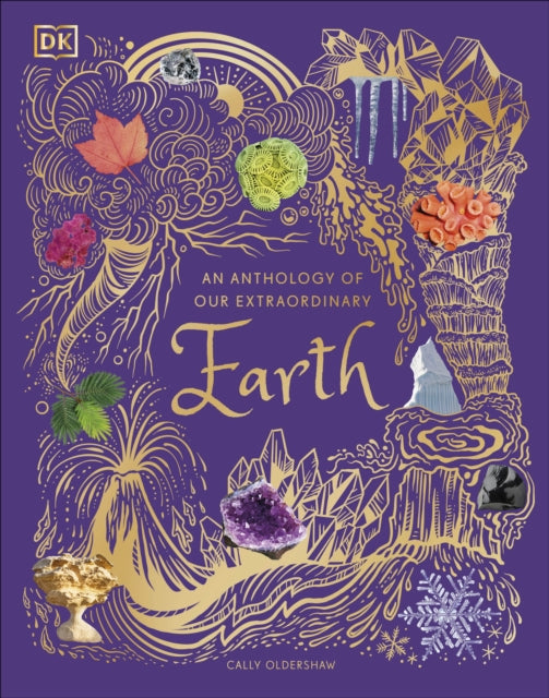 Anthology of Our Extraordinary Earth 9780241585375 Cally Oldershaw