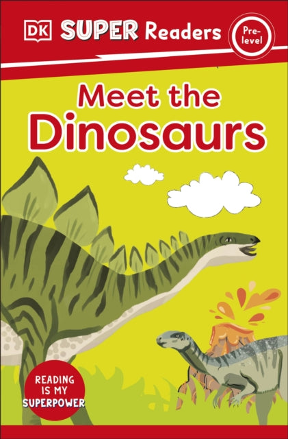 Book cover of: DK Super Readers Pre-Level Meet the Dinosaurs. By: DK Publishing