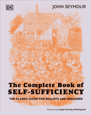 Complete Book of Self-Sufficiency, The Classic Guide for Realists and Dreamers