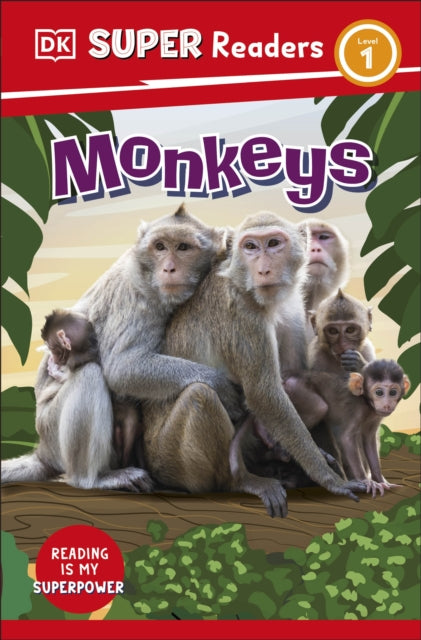 Book cover of: DK Super Readers Level 1 Monkeys. By: DK Publishing